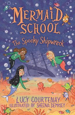 Mermaid School: The Spooky Shipwreck - Lucy Courtenay - cover