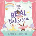 How to be a Real Ballerina