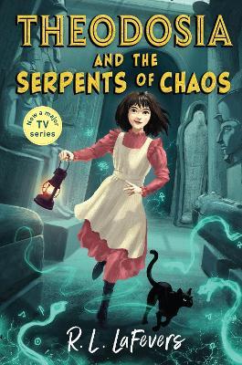 Theodosia and the Serpents of Chaos - Robin LaFevers - cover