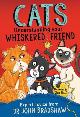 Cats: Understanding Your Whiskered Friend - John Bradshaw - cover