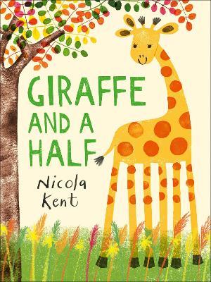 Giraffe and a Half - Nicola Kent - cover