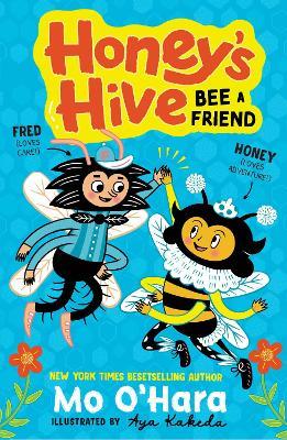 Honey's Hive:  Bee a Friend - Mo O'Hara - cover