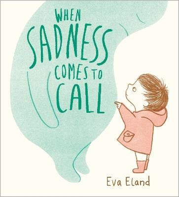 When Sadness Comes to Call - Eva Eland - cover