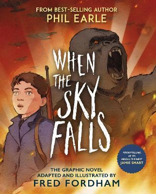 When the Sky Falls: Graphic Novel - Phil Earle,Fred Fordham - cover