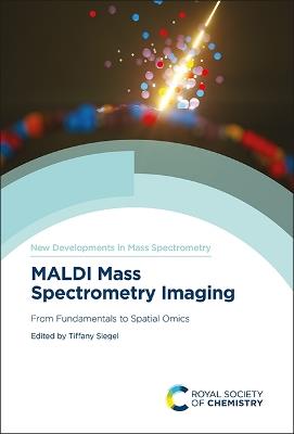 MALDI Mass Spectrometry Imaging: From Fundamentals to Spatial Omics - cover