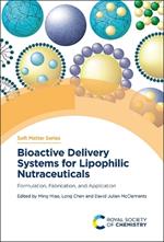 Bioactive Delivery Systems for Lipophilic Nutraceuticals: Formulation, Fabrication, and Application