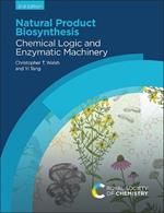 Natural Product Biosynthesis: Chemical Logic and Enzymatic Machinery