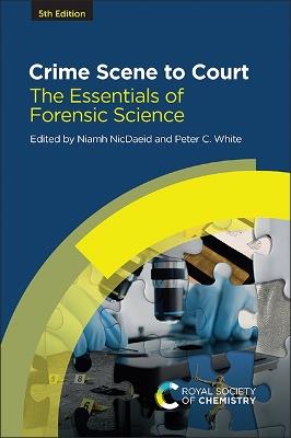 Crime Scene to Court: The Essentials of Forensic Science - cover