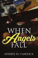 When Angels Fall - Sherryl D Hancock - cover