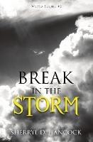 Break in the Storm - Sherryl D Hancock - cover