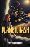 PlanetCrash - Matthew Boudreau - cover