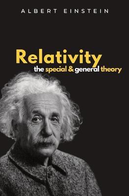 Relativity The Special and General Theory - Albert Einstein - cover