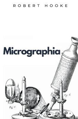 Micrographia - Robert Hooke - cover