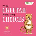 When Cheetah Makes Good Choices