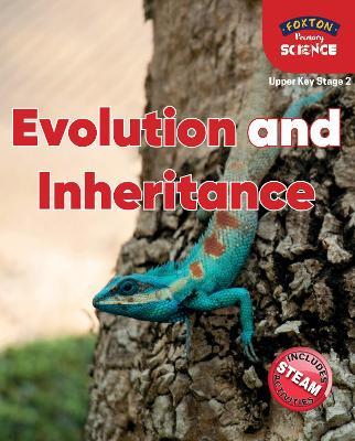 Foxton Primary Science: Evolution and Inheritance (Upper KS2 Science) - Nichola Tyrrell - cover
