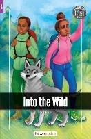Into the Wild - Foxton Readers Level 2 (600 Headwords CEFR A2-B1) with free online AUDIO - Foxton Books - cover