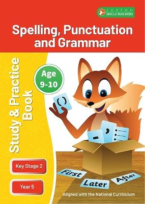 KS2 Spelling, Grammar & Punctuation Study and Practice Book for Ages 9-10 (Year 5) Perfect for learning at home or use in the classroom - Foxton Books - cover