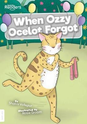 When Ozzy Ocelot Forgot - Shalini Vallepur - cover