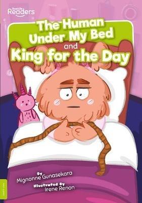 The Human under My Bed and King for the Day - Mignonne Gunasekara - cover