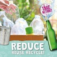 Reduce, Reuse, Recycle! - Kirsty Holmes - cover