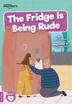 The Fridge is Being Rude - John Wood - cover