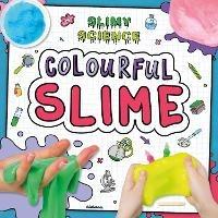 Colourful Slime - Kirsty Holmes - cover