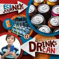 Life Cycle of a Drinks Can - Louise Nelson - cover