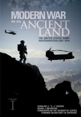 Modern War in an Ancient Land: The United States Army in Afghanistan, 2001-2014. Volume I - Edmund J Degen,Reardon J Mark,U S Army Center of Military History - cover
