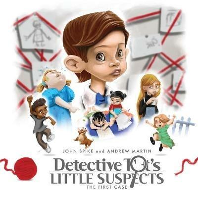 Detective Tot's Little Suspects - John Spike - cover