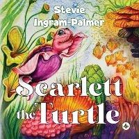 Scarlett the Turtle - Stevie Ingram-Palmer - cover