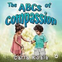 The ABCs of Compassion - Carla Koala - cover
