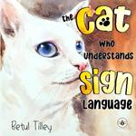 The Cat Who Understands Sign Language