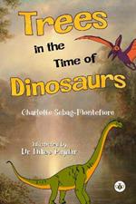 Trees in the Time of Dinosaurs