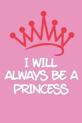 I Will Always be a Princess - Cristie Publishing - cover