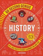 60 Second Genius - History: Bite-size facts to make learning fun and fast
