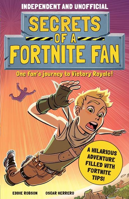 Secrets of a Fortnite Fan (Independent & Unofficial) - Eddie Robson,Herrero Oscar - ebook