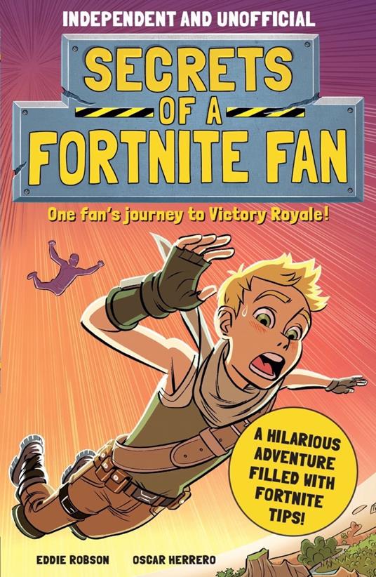 Secrets of a Fortnite Fan (Independent & Unofficial) - Eddie Robson,Herrero Oscar - ebook