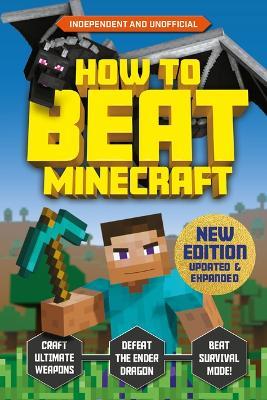 How to Beat Minecraft: Extended Edition: Independent and Unofficial - Eddie Robson,Kevin Pettman - cover
