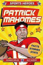 Sports Heroes: Patrick Mahomes: The Story of the Football Superstar