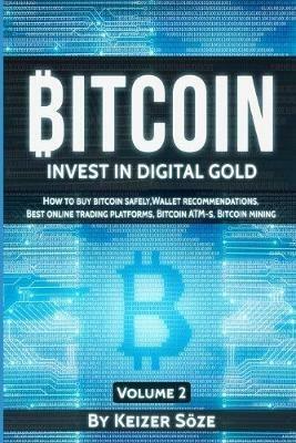 Bitcoin: Invest in digital Gold - Keizer Soeze - cover