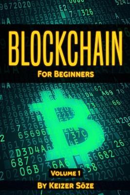 Blockchain for beginners - Keizer Soeze - cover