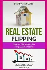 Real Estate Flipping: How to flip properties for passive income