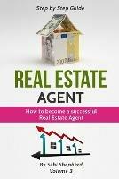 Real Estate Agent: How to Become a Successful Real Estate Agent - Sabi Shepherd - cover