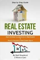 Real Estate Investing: How to invest successfully in Real Estate & How to become a Real Estate Agent - Sabi Shepherd - cover