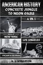 American History: 4-In-1 History Of New York, Los Angeles, Chicago & Las Vegas