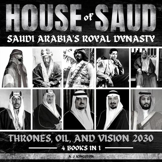 House Of Saud: Saudi Arabia's Royal Dynasty