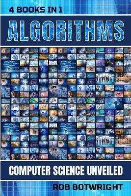 Algorithms: Computer Science Unveiled - Rob Botwright - cover