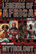 Legends of Africa: Yoruba, Dogon, Zulu & Akan Mythology