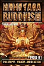Mahayana Buddhism: Philosophy, Wisdom, and Devotion