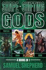 Shape-Shifting Gods: Proteus, Maui, Kali & Odin